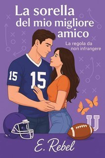 E. Rebel - La sorella del mio migliore amico (2025)