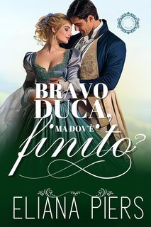 Eliana Piers - I buoni duchi Vol. 5. Bravo duca, ma dov’è finito? (2025)