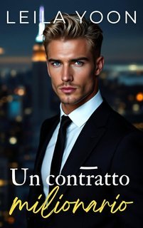 Leila Yoon - Miliardari insopportabili di Manhattan Vol. 2. Un contratto milionario (2025)