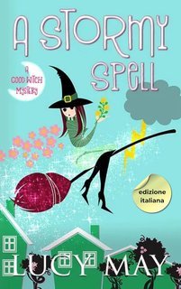 Lucy May - This Good Witch Mystery Series Vol. 2. A Stormy Spell (2025)