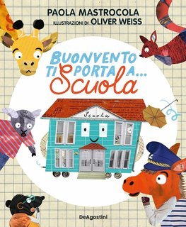 Paola Mastrocola - Buonvento ti porta… a scuola (2025)