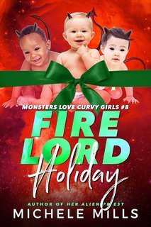 Michele Mills - I mostri amano le ragazze formose Vol. 8. Vacanza del Signore del Fuoco (2025)