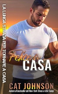 Cat Johnson - La Lunga Strada per Tornare a Casa Vol. 3. Felice a Casa (2025)