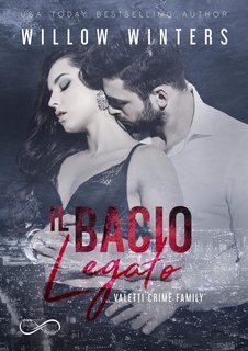 Willow Winters - Valetti Crime Family Vol. 4 - Il bacio legato (2020)