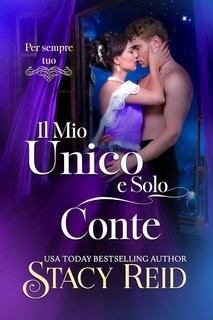 Stacy Reid - Per sempre tuo Vol. 12. Il Mio Unico e Solo Conte (2025)