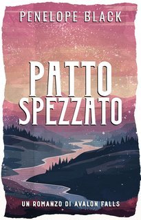 Penelope Black - Avalon Falls Vol. 1. Patto Spezzato (2025)