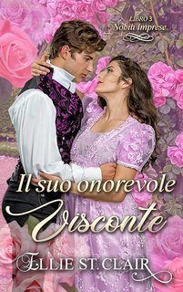 Ellie St. Clair - Nobili imprese Vol. 3. Il suo onorevole visconte (2025)