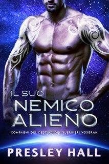 Presley Hall - Compagni del Destino dei Guerrieri Voxeran Vol. 8. Il Suo Nemico Alieno (2025)