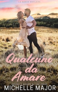 Michelle Major - La Serie Allodola Vol. 1. Qualcuno da Amare (2025)