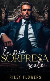 Riley Flowers - La mia sorpresa reale (2025)