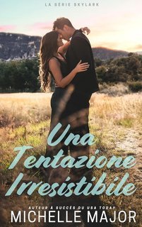 Michelle Major - La Serie Allodola Vol. 2. Una Tentazione Irresistibile (2025)