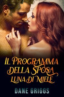 Dane Griggs - Salvare Ceraste Vol. 4. Il Programma della Sposa. Luna di Miele (2025)