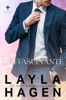 Layla Hagen - I fratelli Leblanc Vol. 2. L’affascinante (2025)