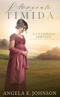 Angela E. Johnson - La famiglia Fernley Vol. 5. L'Avvocato e la Timida (2025)
