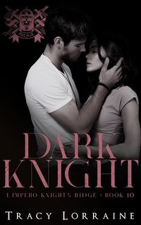 Tracy Lorraine - L'impero Knight's Ridge Vol. 10. Dark Knight (2025)