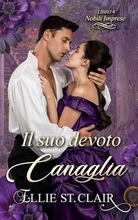 Ellie St. Clair - Nobili imprese Vol. 4. Il suo devoto canaglia (2025)