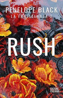 Penelope Black - La Fratellanza Vol. 2. Rush (2025)
