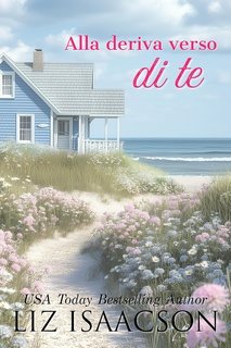 Liz Isaacson - Cuori naufraghi Vol. 4. Alla deriva verso di te (2025)