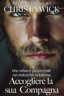Christa Wick - Protetta dal Branco Vol. 1. Accogliere la sua Compagna (2025)