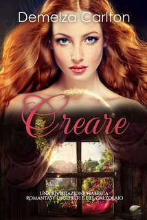 Demelza Carlton - Creare. Una Rivisitazione Fiabesca Romantasy degli Elfi e del Calzolaio (2025)