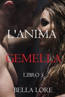 Bella Lore - L'anima gemella Libro 5 (2025)