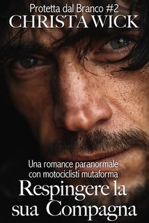 Christa Wick - Protetta dal Branco Vol. 2. Respingere la sua Compagna (2025)