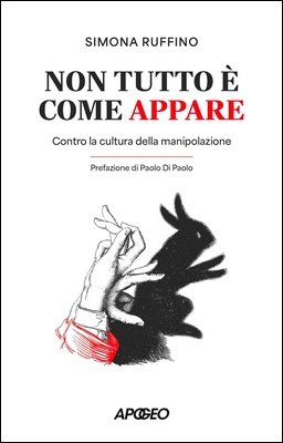 Simona Ruffino - Non tutto è come appare. Contro la cultura della manipolazione (2025)
