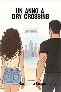 Mari Liora Keane - Un anno a Dry Crossing (2025)