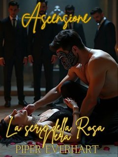 Piper Everhart - La serie della Rosa Nera Vol. 4. Ascensione (2025)