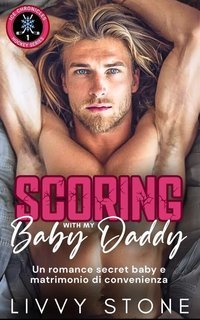 Livvy Stone - Ice Chronicles Hockey Series Vol. 1. Scoring with My Baby Daddy (2025)