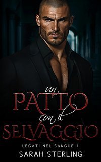 Sarah Sterling - Legati nel Sangue Vol. 4. Un Patto con il Selvaggio (2025)