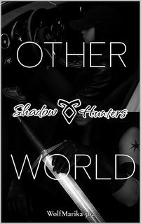 WolfMarika 562 - Shadowhunters Vol. 1. Other World (2025)
