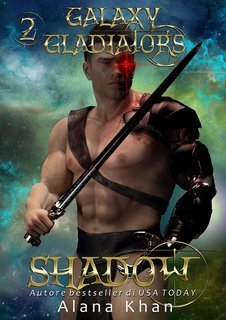 Alana Khan - Gladiatori della Galassia Vol. 2. Shadow (2025)