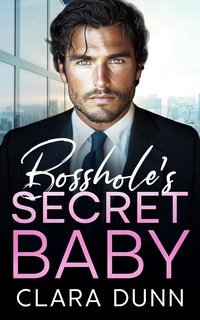 Clara Dunn - Bosshole's Secret Baby (2025)
