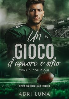 Adri Luna - Un Gioco d' Amore e Odio. Disprezzata dal quarterback (2025)