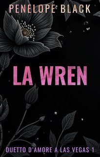 Penelope Black - Duetto D'Amore A Las Vegas Vol. 1. La Wren (2025)
