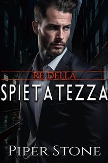 Piper Stone - Re della Corruzione Vol. 5. Re della Spietatezza (2025)