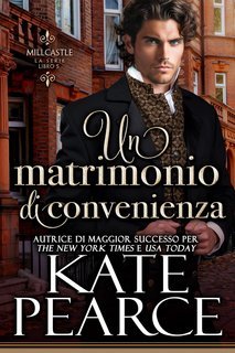Kate Pearce - Millcastle Vol. 5. Un matrimonio di convenienza (2025)