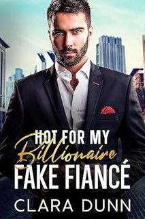 Clara Dunn - Hot for my Billionaire Fake Fiancé (2025)