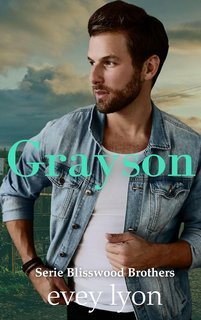 Evey Lyon - Serie Blisswood Brothers Vol. 1. Grayson (2025)