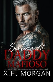 X.H. Morgan - Sexting Al Daddy Mafioso (2025)