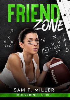 Sam P. Miller - Wolverines series Vol. 3. Friend zone (2025)