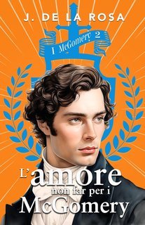 J. de la Rosa - I McGomery Vol. 2. L'amore non fa per i mcgomery (2025)