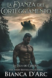 Bianca D'Arc - La Cala dei Grizzly Vol. 2. La Danza del Corteggiamento (2025)