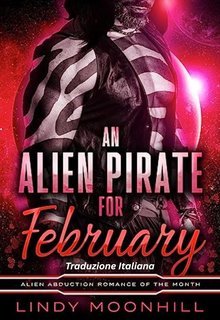 Lindy Moonhill - L'Amore Alieno del Mese Vol. 3. An Alien Pirate for February (2025)