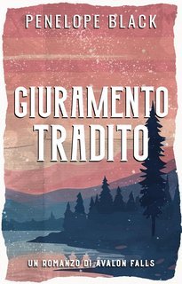 Penelope Black - Avalon Falls Vol. 2. Giuramento Tradito (2025)