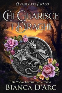 Bianca D'Arc - Cavalieri del Drago Vol. 5. Chi Guarisce i Draghi (2025)