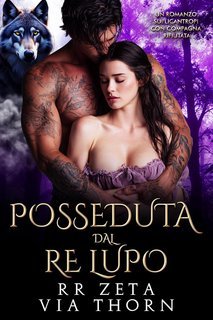 RR Zeta e Via Thorn - I Re Alfa Proibiti Vol. 48. Posseduta dal Re Lupo (2025)