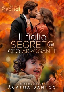 Ágatha Santos - Il Figlio Segreto del CEO Arrogante (2025)