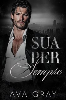 Ava Gray - Mafia Kingpins Vol. 5. Sua per Sempre (2025)